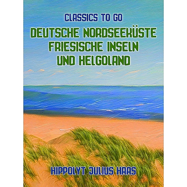 Deutsche Nordseeküste Friesische Inseln und Helgoland, Hippolyt Julius Haas
