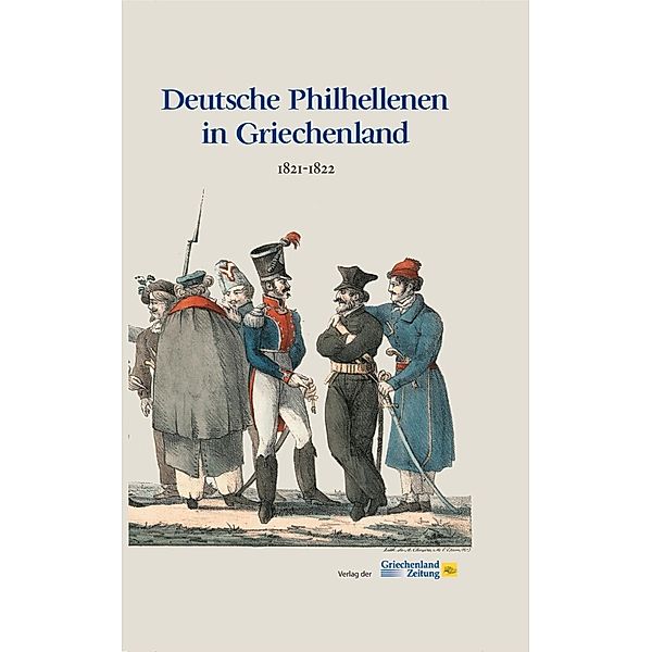 Deutsche Philhellenen in Griechenland 1821-1822, Verlag der Griechenland Zeitung