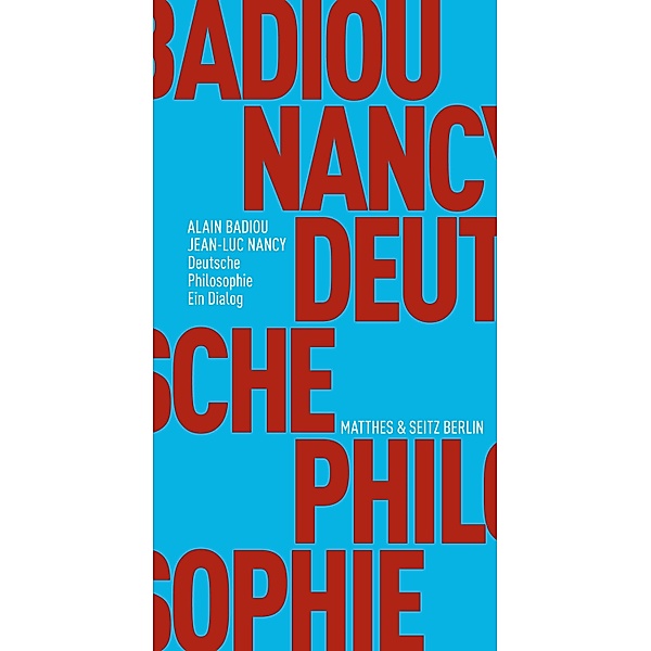 Deutsche Philosophie. Ein Dialog / Fröhliche Wissenschaft Bd.100, Alain Badiou, Jean-luc Nancy