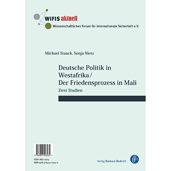 Deutsche Politik in Westafrika / Der Friedensprozess in Mali / Politique ouest-africaine de l'Allemagne / Le processus de paix au Mali / WIFIS-aktuell Bd.63, Michael Staack, Sonja Nietz