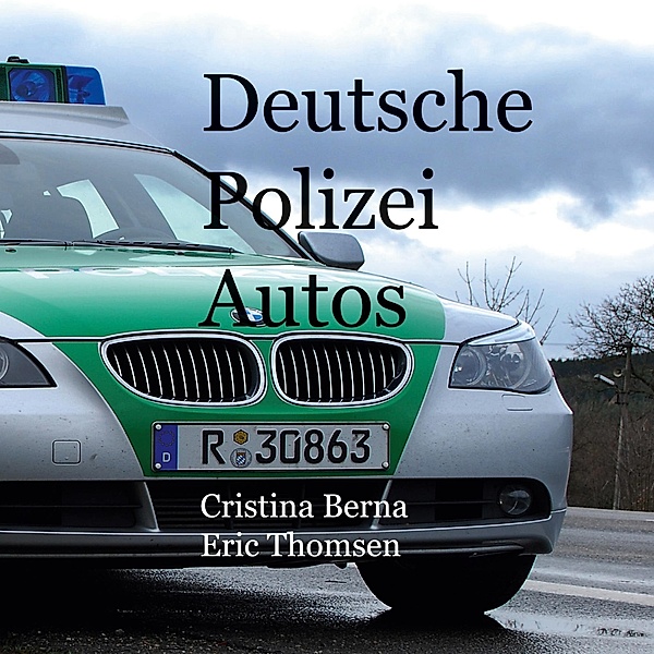 Deutsche Polizeiautos, Cristina Berna, Eric Thomsen