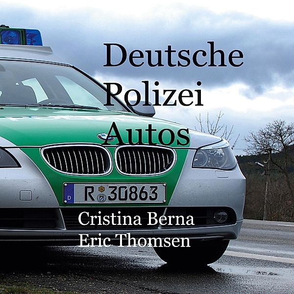 Deutsche Polizeiautos, Cristina Berna, Eric Thomsen