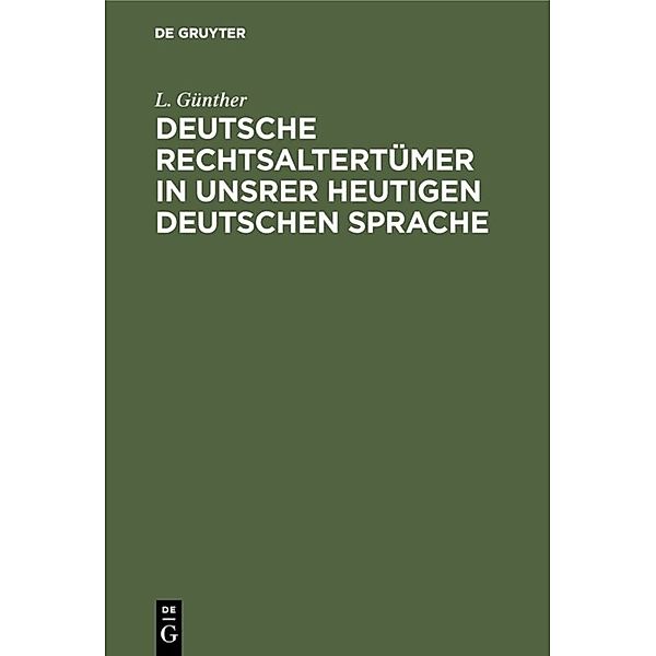 Deutsche Rechtsaltertümer in unsrer heutigen deutschen Sprache, L. Günther