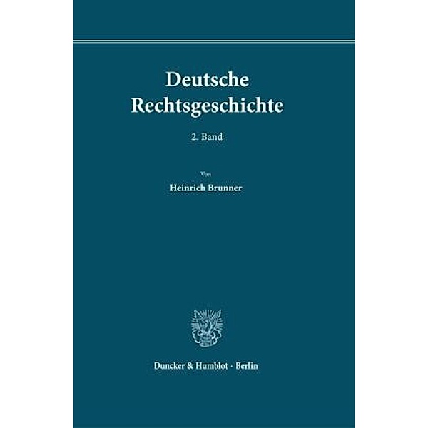Deutsche Rechtsgeschichte., Heinrich Brunner