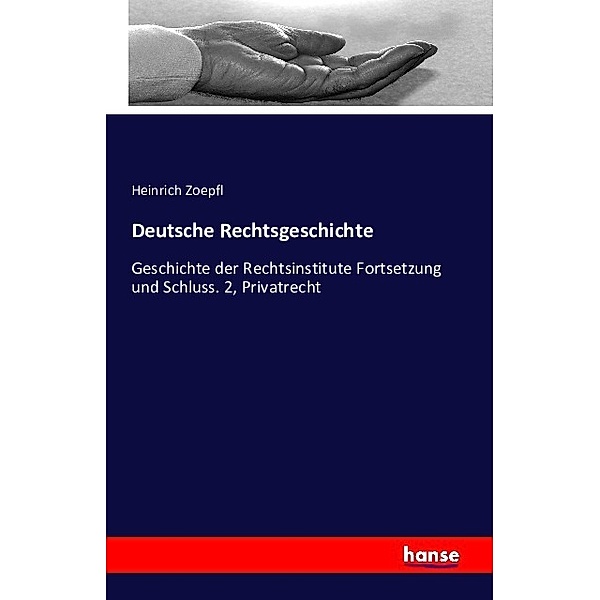 Deutsche Rechtsgeschichte, Heinrich Zoepfl
