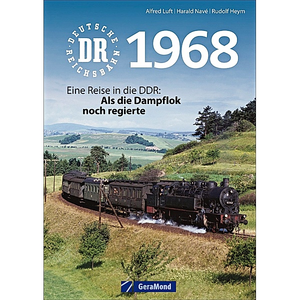 Deutsche Reichsbahn 1968, Alfred Luft, Harald Nave, Rudolf Heym
