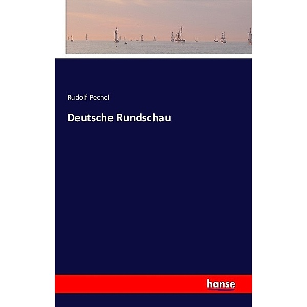 Deutsche Rundschau, Rudolf Pechel