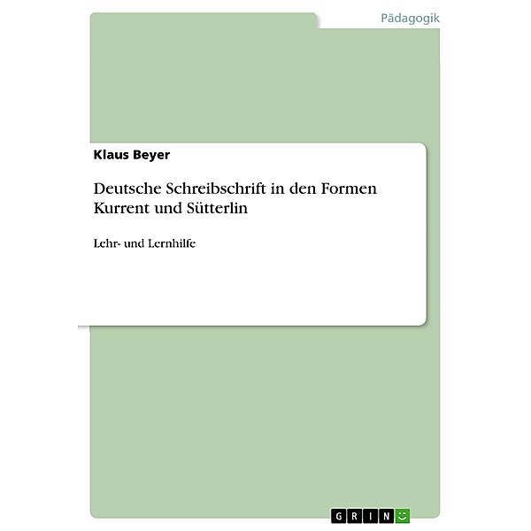 Deutsche Schreibschrift in den Formen Kurrent und Sütterlin, Klaus Beyer