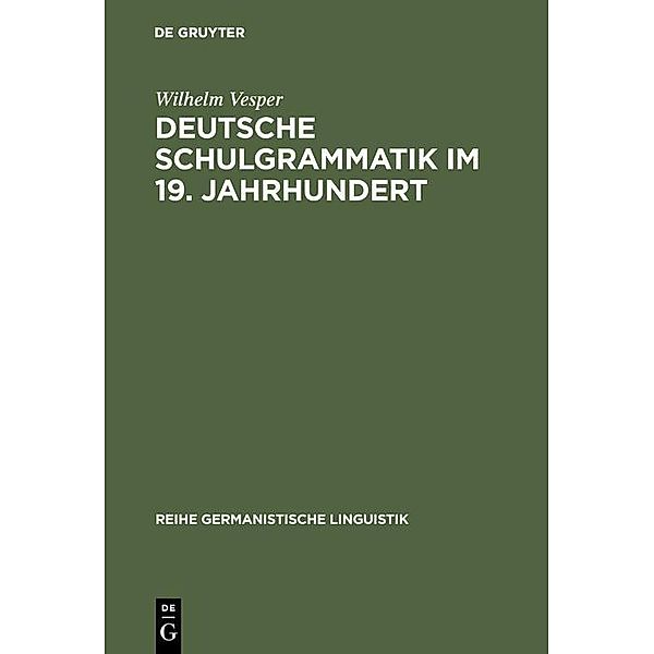 Deutsche Schulgrammatik im 19. Jahrhundert / Reihe Germanistische Linguistik Bd.25, Wilhelm Vesper