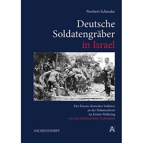 Deutsche Soldatengräber in Israel, Norbert Schwake