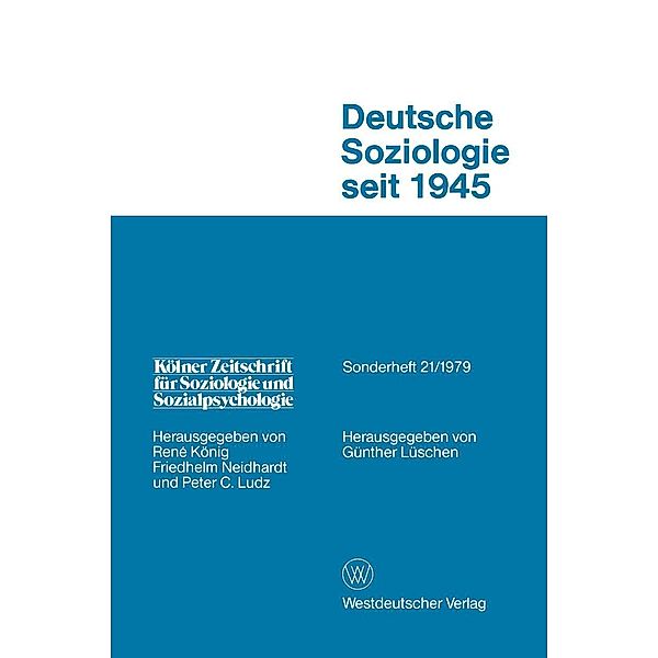 Deutsche Soziologie Seit 1945 / Kölner Zeitschrift für Soziologie und Sozialpsychologie Sonderhefte Bd.21, Günther Lüschen