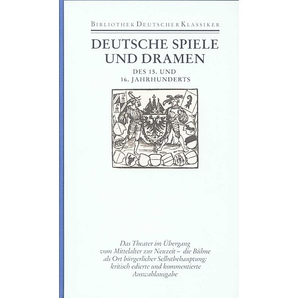 Deutsche Spiele und Dramen des 15. und 16. Jahrhunderts