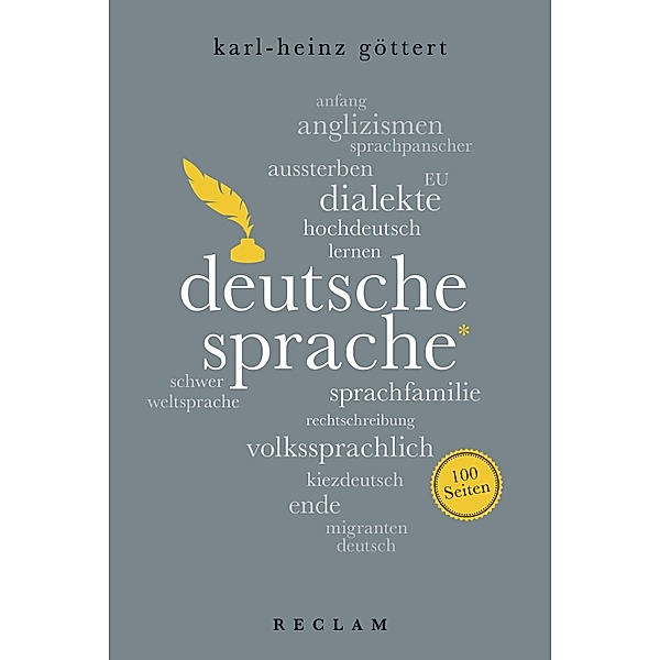 Deutsche Sprache. 100 Seiten / Reclam 100 Seiten, Karl-Heinz Göttert