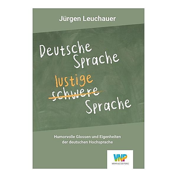 Deutsche Sprache - lustige Sprache, Jürgen Leuchauer