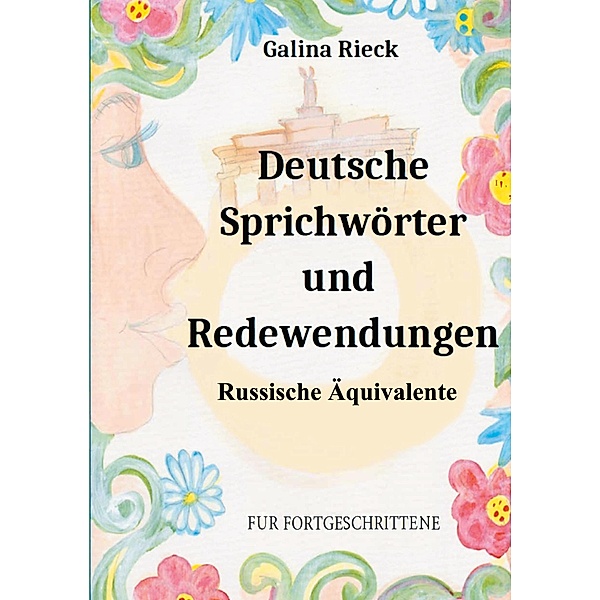 Deutsche Sprichwörter und Redewendungen, Galina Rieck