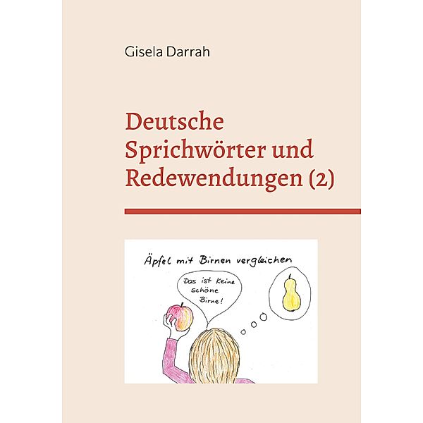 Deutsche Sprichwörter und Redewendungen / Deutsche Sprichwörter und Redewendungen Bd.2, Gisela Darrah