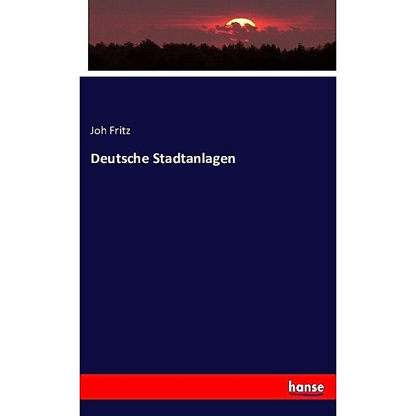 Deutsche Stadtanlagen, Joh Fritz