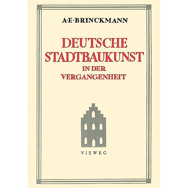Deutsche Stadtbaukunst in der Vergangenheit, Albert E. Brinckmann