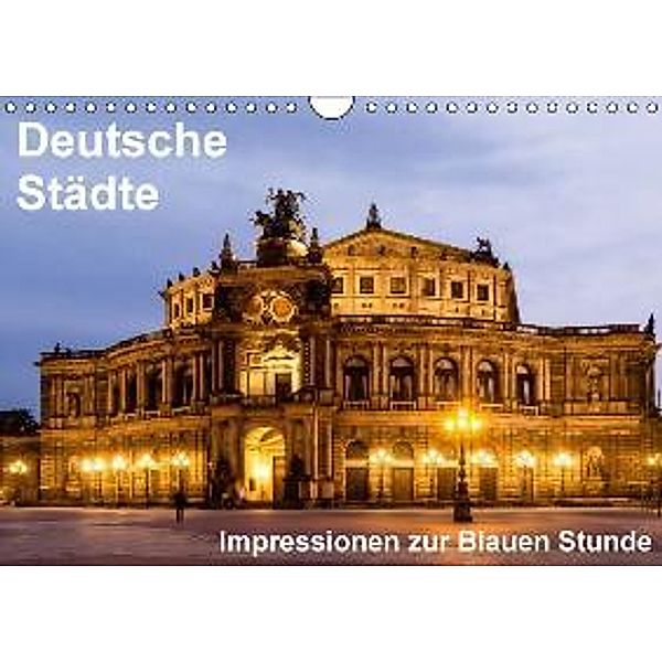 Deutsche Städte - Impressionen zur Blauen Stunde (Wandkalender 2016 DIN A4 quer), Thomas Seethaler