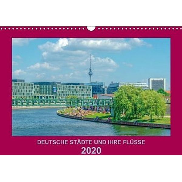 Deutsche Städte und ihre Flüsse (Wandkalender 2020 DIN A3 quer), Andy Tetlak