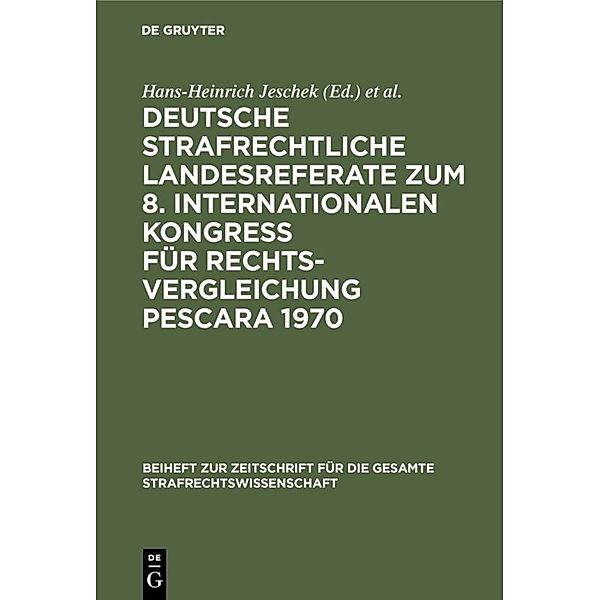 Deutsche strafrechtliche Landesreferate zum 8. Internationalen Kongreß für Rechtsvergleichung Pescara 1970