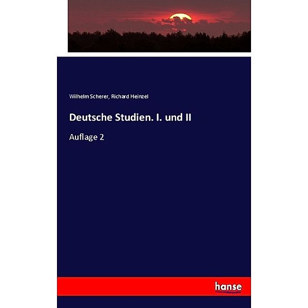 Deutsche Studien. I. und II, Wilhelm Scherer, Richard Heinzel