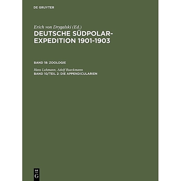 Deutsche Südpolar-Expedition 1901-1903. Zoologie / Band 18. Band 10/Teil 2 / Die Appendicularien, Hans Lohmann, Adolf Bueckmann