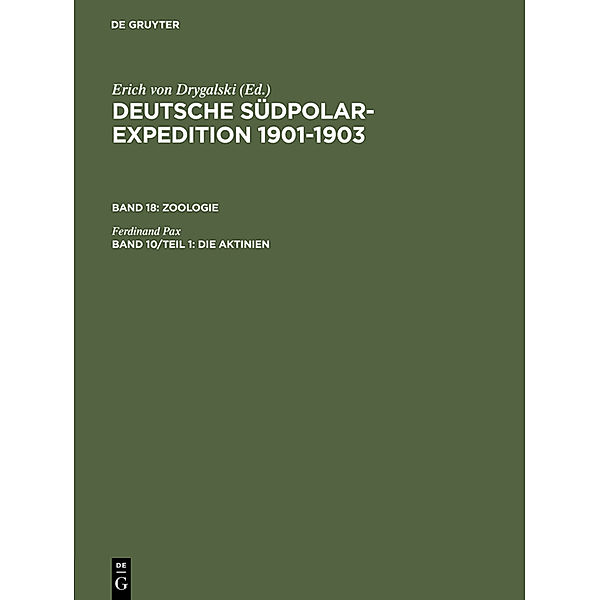 Deutsche Südpolar-Expedition 1901-1903. Zoologie / Band 18. Band 10/Teil 1 / Die Aktinien, Ferdinand Pax