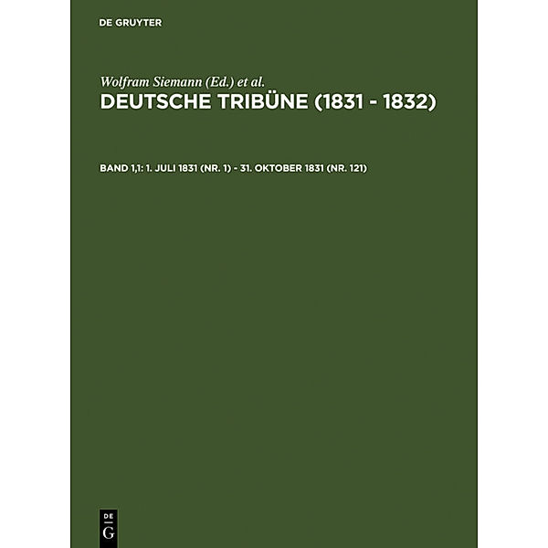 Deutsche Tribüne (1831 - 1832) / Band 1,1 / 1. Juli 1831 (Nr. 1) - 31. Oktober 1831 (Nr. 121).Bd.1/1, 1. Juli 1831 (Nr. 1) - 31. Oktober 1831 (Nr. 121)