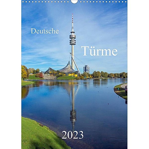 Deutsche Türme (Wandkalender 2023 DIN A3 hoch), Michael Bogumil