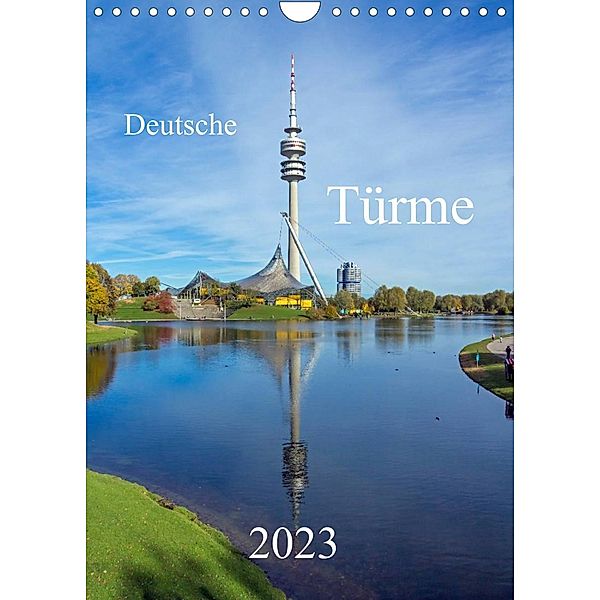 Deutsche Türme (Wandkalender 2023 DIN A4 hoch), Michael Bogumil