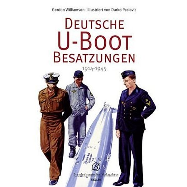 Deutsche U-Boot-Besatzungen 1914-1945, Gordon Williamson, Darko Paclovic