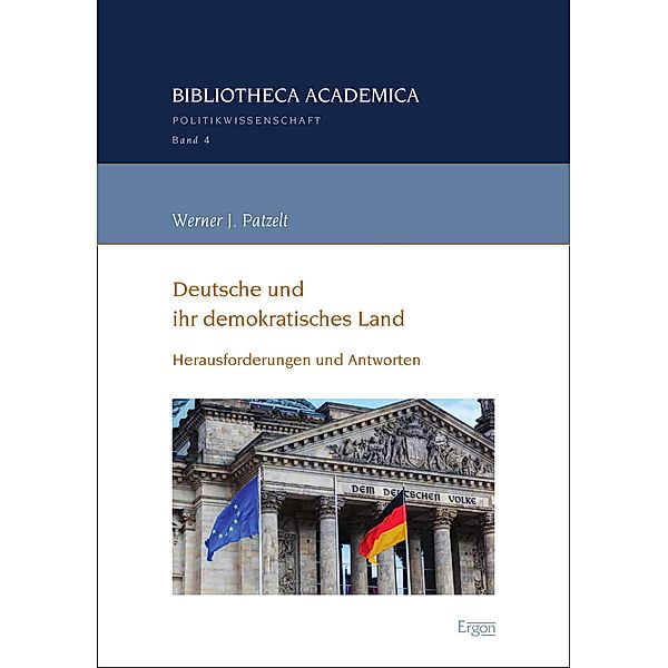 Deutsche und ihr demokratisches Land / Bibliotheca Academica - Reihe Politikwissenschaft Bd.4, Werner J. Patzelt