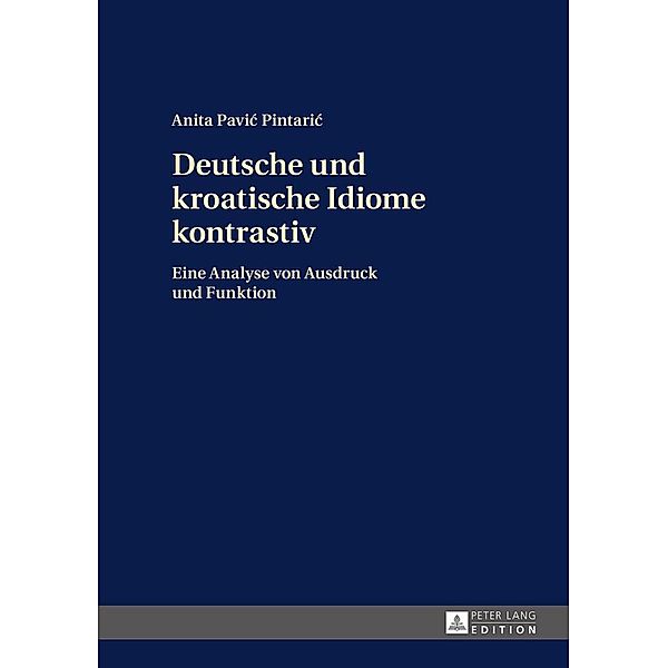 Deutsche und kroatische Idiome kontrastiv, Pavic Pintaric Anita Pavic Pintaric