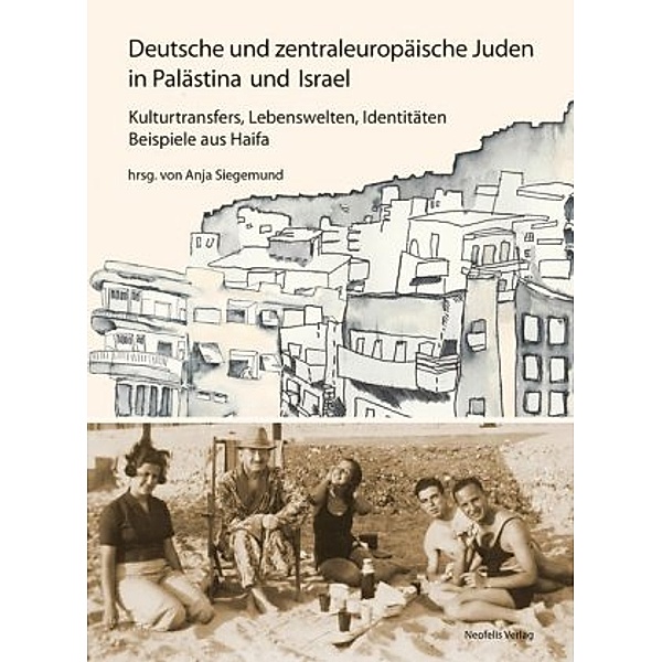 Deutsche und zentraleuropäische Juden in Palästina und Israel, Linde Apel, Ofer Ashkenazi, Yossi Ben-Artzi, Anja Siegemund