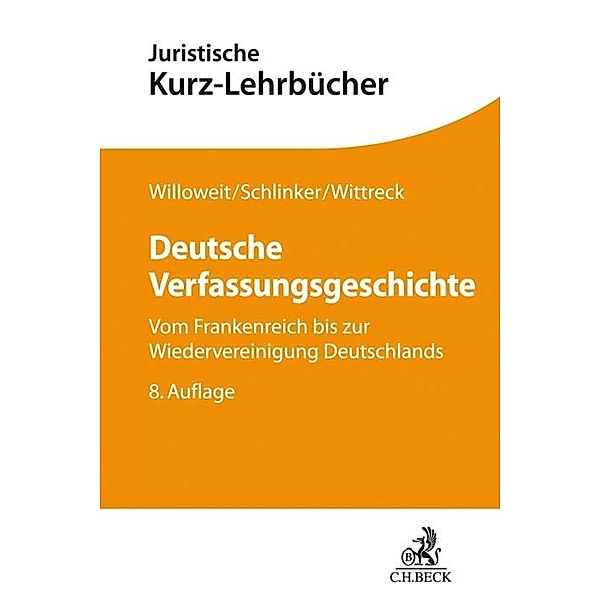 Deutsche Verfassungsgeschichte, Dietmar Willoweit, Steffen Schlinker, Fabian Wittreck