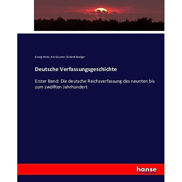Deutsche Verfassungsgeschichte, Georg Waitz, Karl Zeumer, Gehard Seeliger