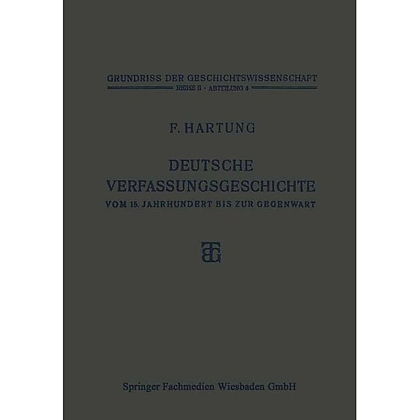 Deutsche Verfassungsgeschichte vom 15. Jahrhundert bis zur Gegenwart, Fritz Hartung