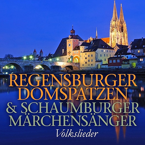 Deutsche Volkslieder, Regensburger Domspatzen, Schaumburger Märchensänger