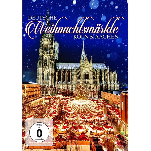 Deutsche Weihnachtsmärkte - Köln & Aachen, Kölner & Aachener Weihnachtsmarkt