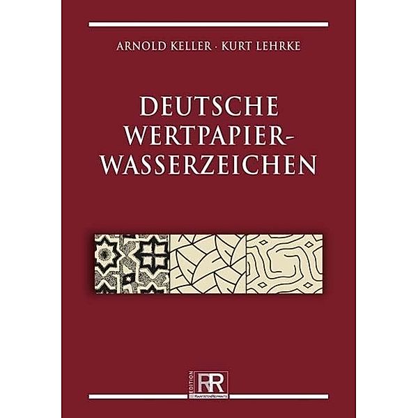 Deutsche Wertpapierwasserzeichen, Arnold Keller, Kurt Lehrke