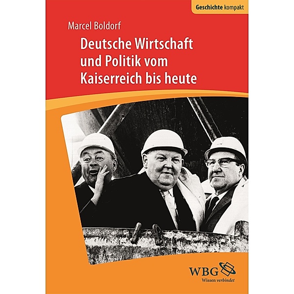 Deutsche Wirtschaft und Politik / Geschichte kompakt, Marcel Boldorf