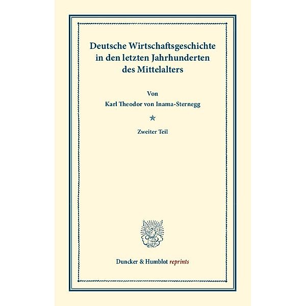 Deutsche Wirtschaftsgeschichte., Karl Theodor von Inama-Sternegg