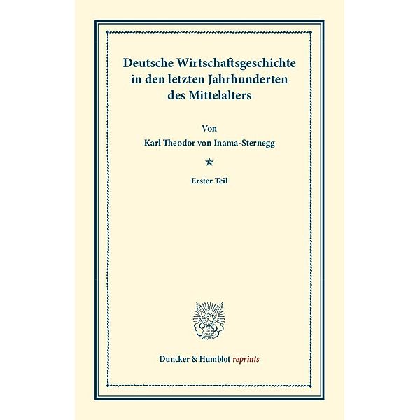 Deutsche Wirtschaftsgeschichte., Karl Theodor von Inama-Sternegg