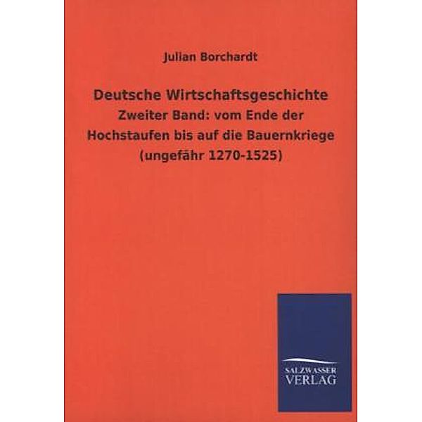 Deutsche Wirtschaftsgeschichte.Bd.2, Julian Borchardt