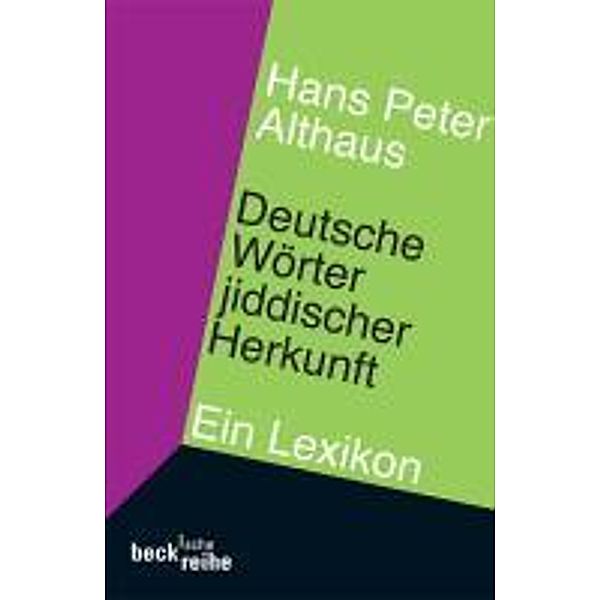 Deutsche Wörter jiddischer Herkunft / Beck'sche Reihe Bd.4074