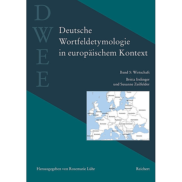 Deutsche Wortfeldetymologie in europäischem Kontext (DWEE), Britta Irslinger, Susanne Zeilfelder