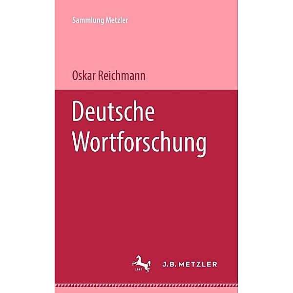 Deutsche Wortforschung / Sammlung Metzler, Oskar Reichmann