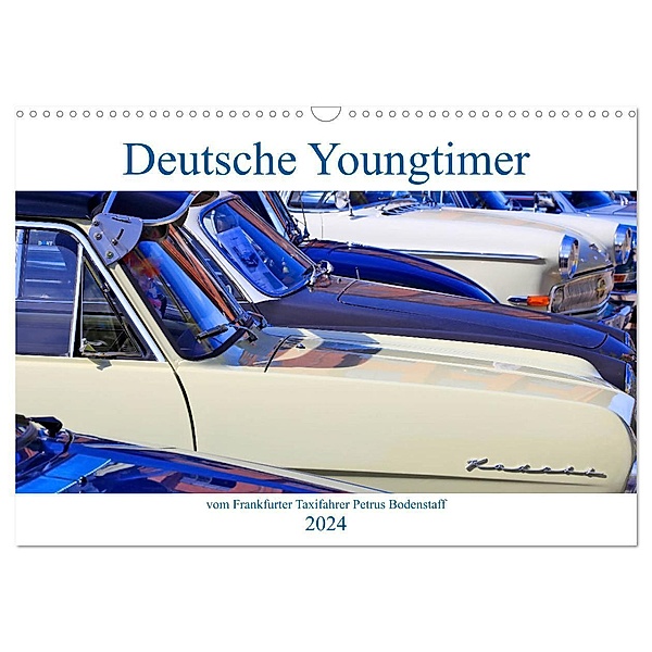 Deutsche Youngtimer vom Frankfurter Taxifahrer Petrus Bodenstaff (Wandkalender 2024 DIN A3 quer), CALVENDO Monatskalender, Petrus Bodenstaff