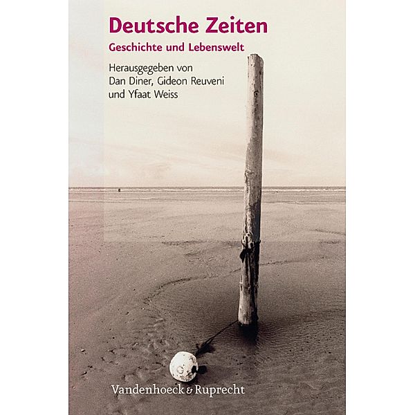 Deutsche Zeiten, Dan Diner, Yfaat Weiss, Gideon Reuveni